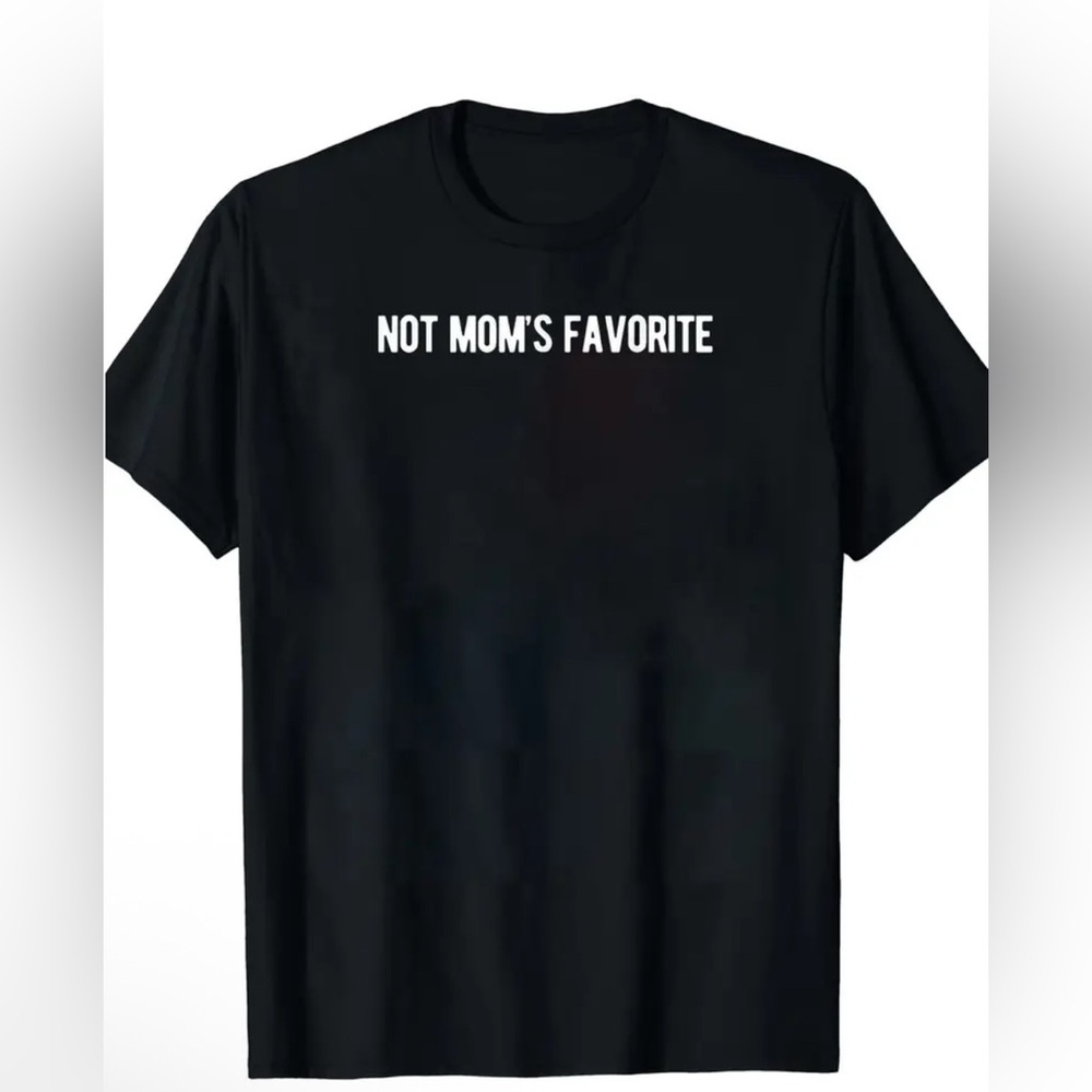NWT “Not Mom’s Favorite” Casual Short Sleeve T-Shirt